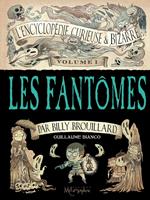  L'Encyclopédie curieuse et bizarre par Billy Brouillard - Volume 1