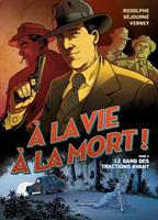   À la vie à la mort T02