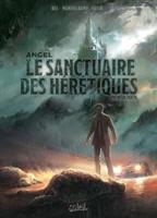   Angel T01 - Le Sanctuaire des h&eacute;r&eacute;tiques - Premi&egrave;re partie
