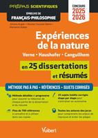   Exp&eacute;riences de la nature en 25 r&eacute;sum&eacute;s et dissertations - &Eacute;preuve de fran&ccedil;ais-philosophie - Pr&eacute;pas scientifiques - Concours 2025-2026 : Tout pour r&eacute;ussir les &eacute;preuves - Toute la m&eacute;thode pas &agrave; pas
