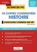   Sciences Po - 10 copies comment&eacute;es d'histoire - Concours commun des IEP 2026-2027