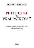 Petit chef ou vrai patron ?