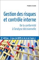   Gestion des risques et contr&ocirc;le interne : De la conformit&eacute; &agrave; l'analyse d&eacute;cisionnelle