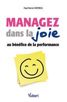   Managez dans la joie au b&eacute;n&eacute;fice de la performance