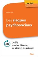   Les risques psychosociaux : 30 outils pour les d&eacute;tecter, les g&eacute;rer et les pr&eacute;venir