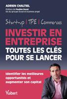 Investir en entreprise, toutes les clés pour se lancer
