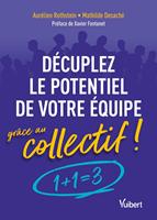   D&eacute;cuplez le potentiel de votre &eacute;quipe gr&acirc;ce au collectif !