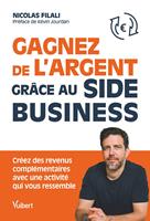   Gagnez de l&rsquo;argent gr&acirc;ce au side business !
