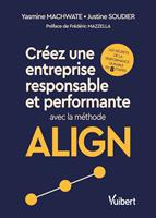   Cr&eacute;ez une entreprise responsable et performante avec la m&eacute;thode ALIGN