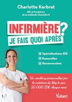   Infirmi&egrave;re : je fais quoi apr&egrave;s ?