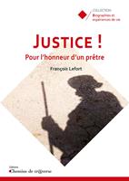   Justice ! Pour l'honneur d'un pr&ecirc;tre