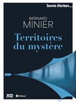   Territoires du mystère - Les secrets d'écriture de Bernard Minier