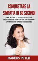   Conquistare la Simpatia in 60 Secondi