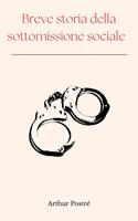 Breve storia della sottomissione sociale