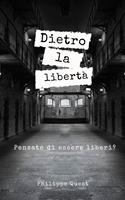  Dietro la libertà