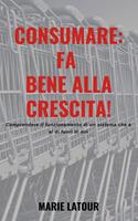 Consumare: fa bene alla crescita!