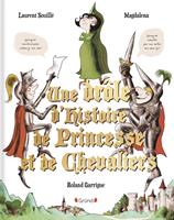 Une drôle d'histoire de princesse et de chevaliers – Album relié – À partir de 4 ans