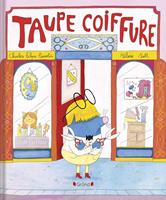 Taupe coiffure – Album jeunesse relié – À partir de 2 ans