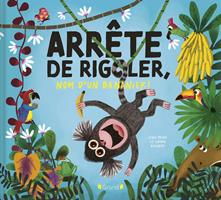 Arrête de rigoler, nom d'un bananier ! – Album jeunesse – Dès 3 ans