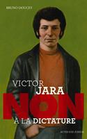   Victor Jara : "Non à la dictature"