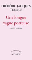 Une longue vague porteuse