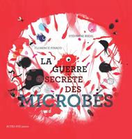   La guerre secr&egrave;te des microbes