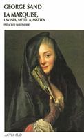   La Marquise, Metella, Lavinia, Mattea