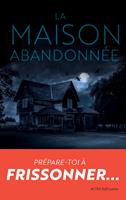   La maison abandonnée
