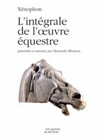   Xénophon - L'intégrale de l'oeuvre équestre