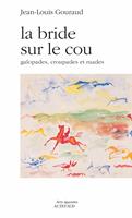   La bride sur le cou