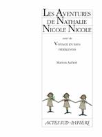 Les Aventures de Nathalie Nicole suivi de Voyage en pays herblinois