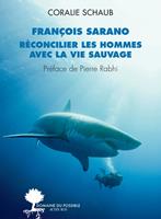 François Sarano, réconcilier les hommes avec la vie sauvage