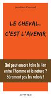   Le cheval, c'est l'avenir