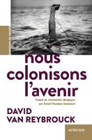   Nous colonisons l'avenir