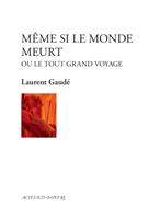   Même si le monde meurt
