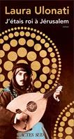   J'&eacute;tais roi &agrave; J&eacute;rusalem