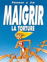   Maigrir, la torture - Maigrir, le supplice
