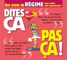   Dites ça. pas ça ! - Aux accros du régime