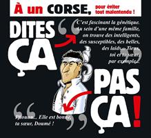   Dites &ccedil;a. pas &ccedil;a ! - &Agrave; un Corse