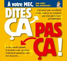  Dites ça. pas ça ! - À votre mec