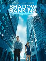   Shadow Banking - Tome 02