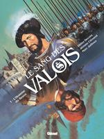   Le Sang des Valois - Tome 01