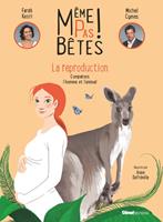   Même pas bêtes ! La reproduction