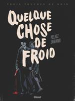   Quelque chose de froid