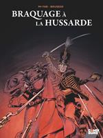   Braquage &agrave; la Hussarde
