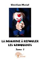   La Machine à refouler les croquants