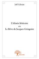   L'Alin&eacute;a litt&eacute;raire ou Le R&ecirc;ve de Jacques Gringoire