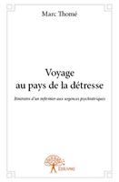   Voyage au pays de la d&eacute;tresse