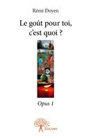 Le goût pour toi, c’est quoi ?