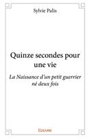 Quinze secondes pour une vie